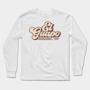 El Guapo Sweater. Co Long Sleeve T-Shirt